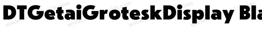 DTGetaiGroteskDisplay Black字体转换